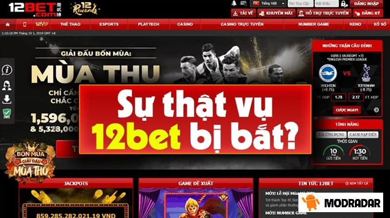 Thực hư thông tin nhà cái 12bet bị bắt, 12bet bị sập có đúng không? 