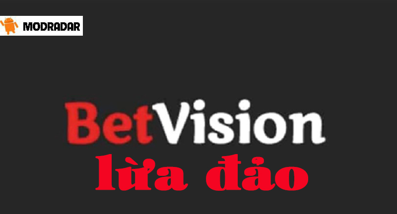 Phốt Betvision lừa đảo - Sự thật phũ phàng hay tin đồn “oan sai”