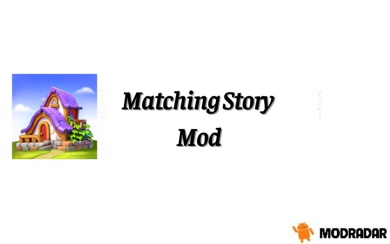 Giới thiệu chi tiết về tựa game Matching Story mod