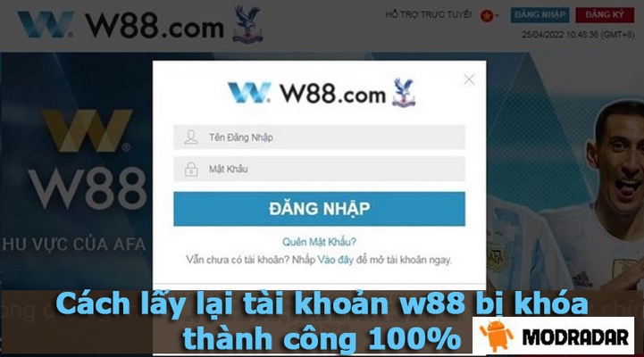 Cách lấy lại tài khoản w88 bị khóa thành công 100% cùng Modradar