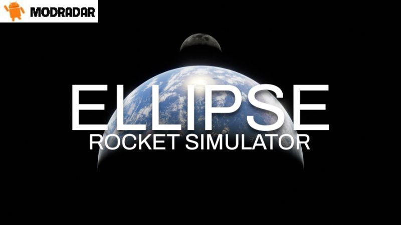 Tìm hiểu về trò chơi Ellipse: Rocket Simulator Mod