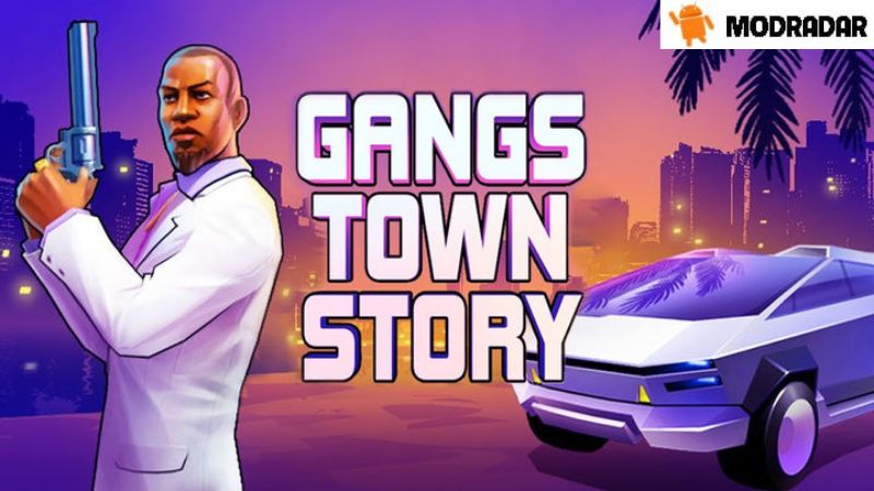 Gangs Town Story Mod