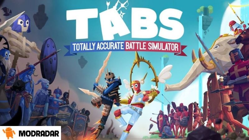 Tìm hiểu về TABS - Totally Accurate Battle Simulator Game cùng MODRADAR 