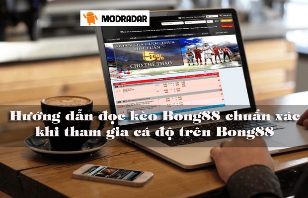 Hướng dẫn đọc kèo Bong88 chuẩn xác khi tham gia cá độ trên Bong88 