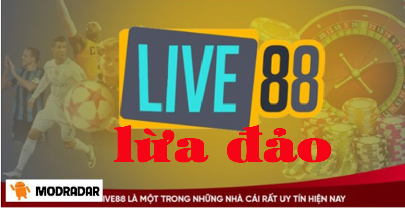 Sự thật Live88 lừa đảo người chơi và cách phân biệt nhà cái lừa đảo, uy tín 