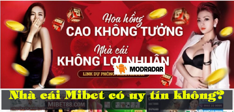 Đánh giá nhà cái Mibet có uy tín không? Có nên tham gia Mibet?