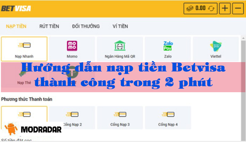 Hướng dẫn nạp tiền Betvisa thành công trong 2 phút cùng Modradar