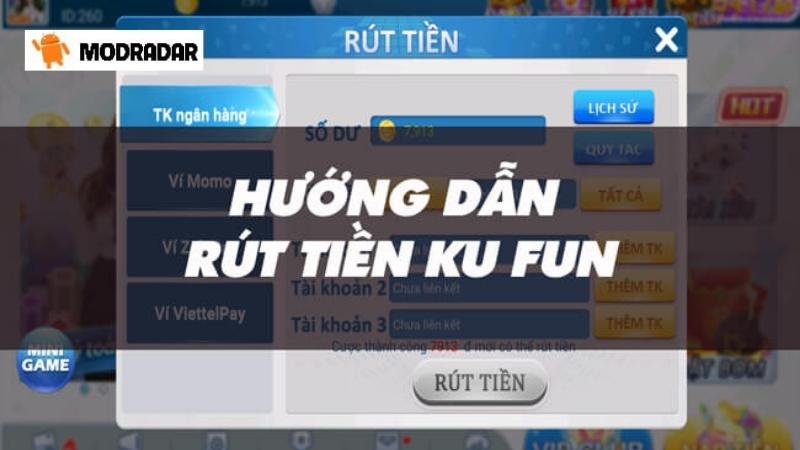 MODRADAR hướng dẫn chi tiết cách rút tiền kufun